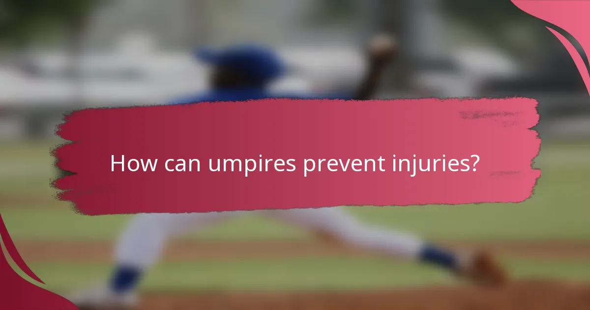How can umpires prevent injuries?
