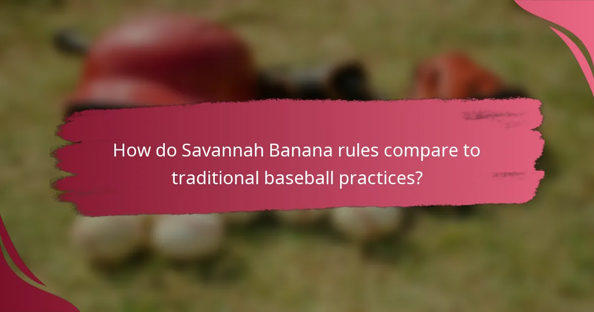 How do Savannah Banana rules compare to traditional baseball practices?