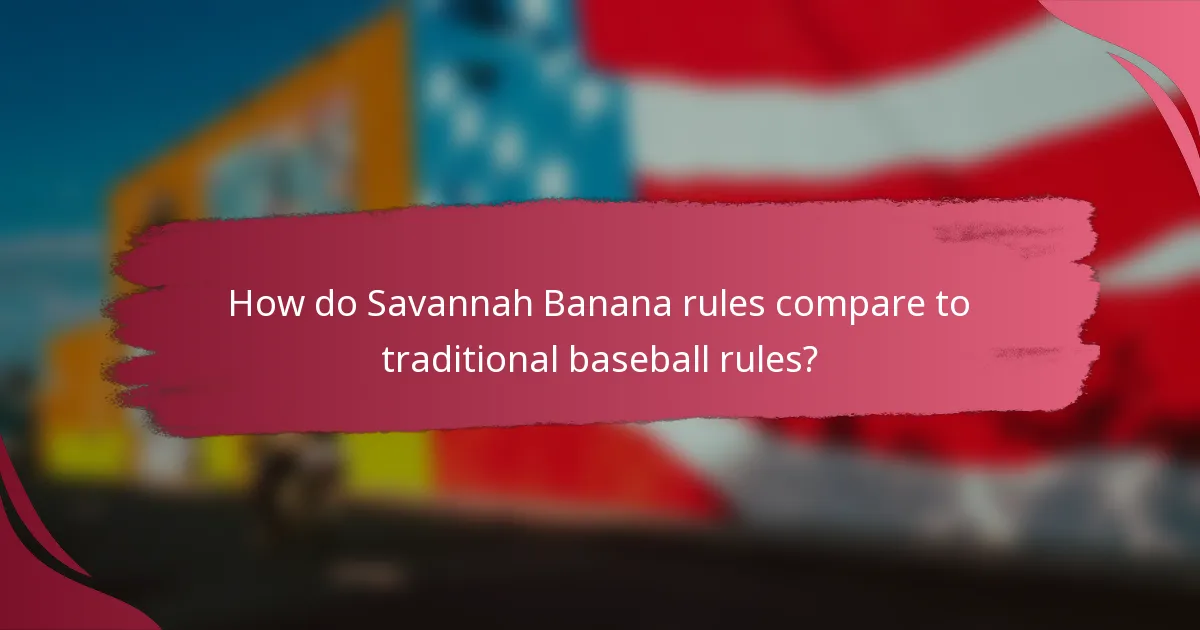 How do Savannah Banana rules compare to traditional baseball rules?