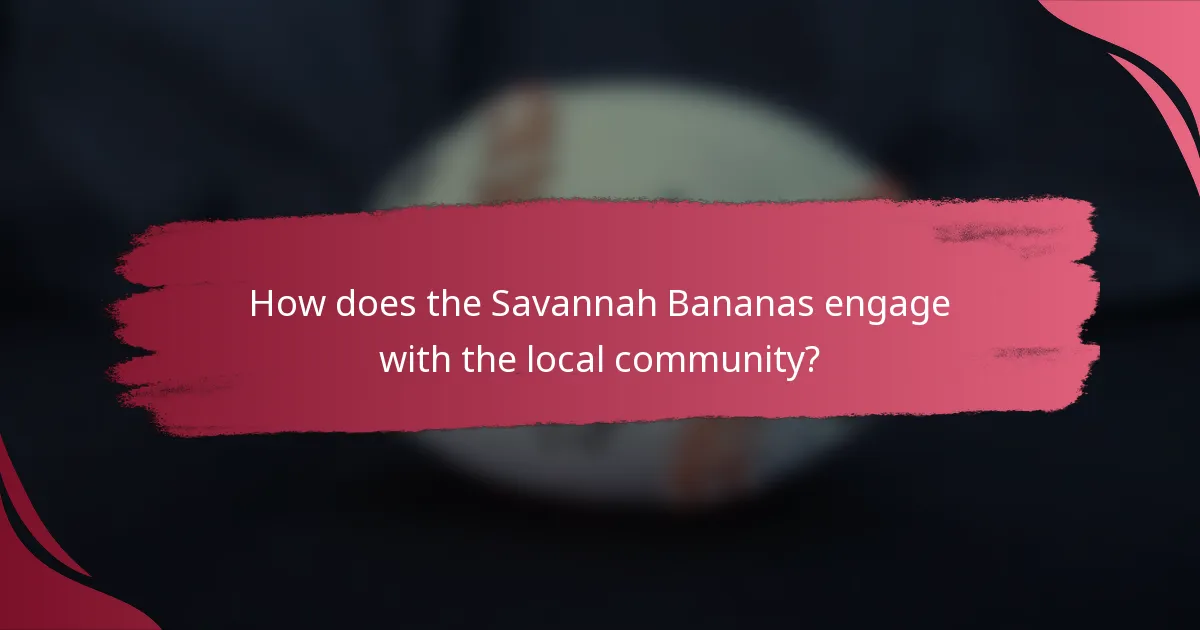 How does the Savannah Bananas engage with the local community?