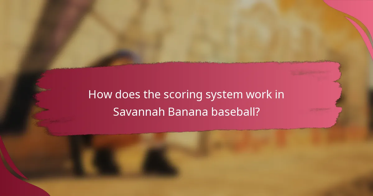 How does the scoring system work in Savannah Banana baseball?
