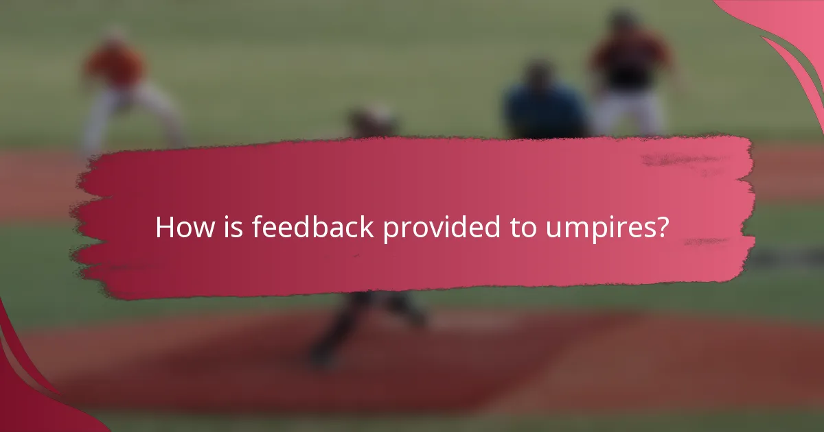How is feedback provided to umpires?
