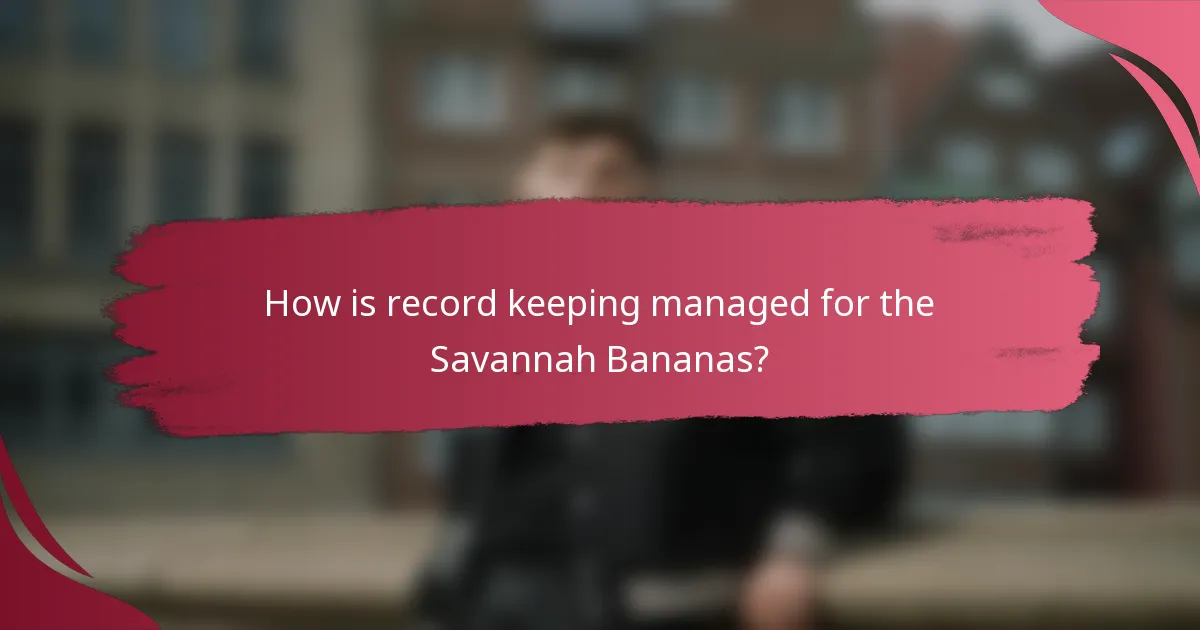 How is record keeping managed for the Savannah Bananas?