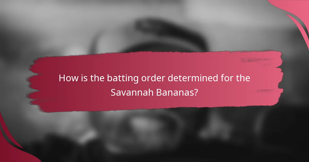 How is the batting order determined for the Savannah Bananas?