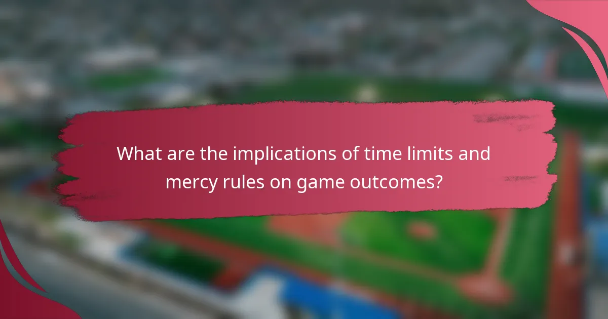 What are the implications of time limits and mercy rules on game outcomes?
