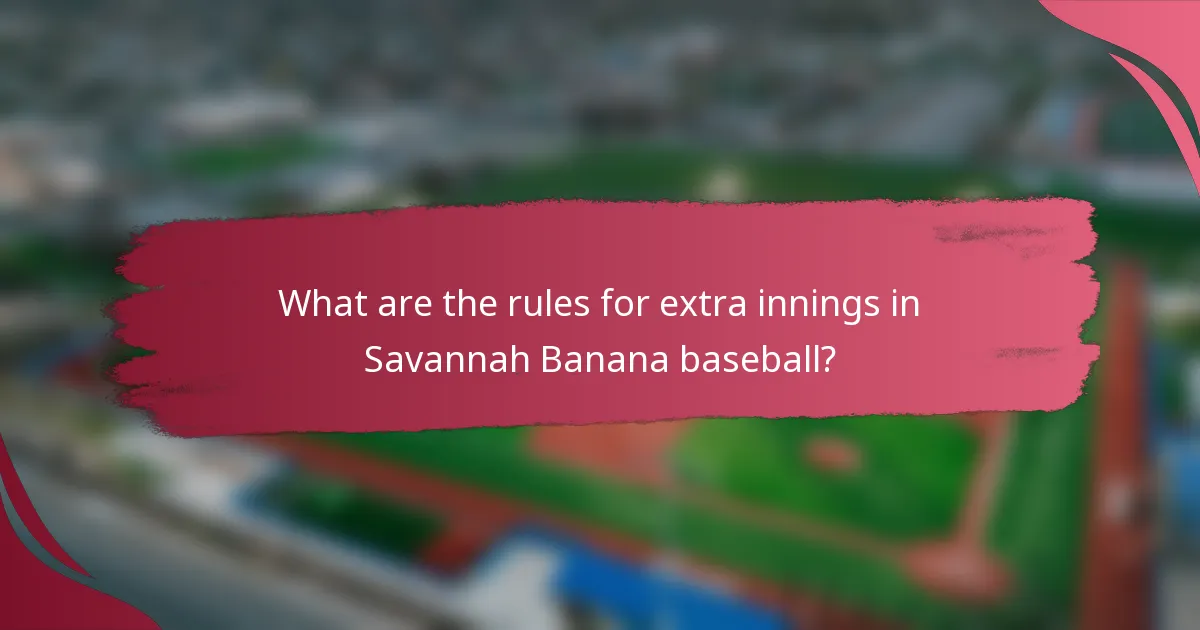 What are the rules for extra innings in Savannah Banana baseball?
