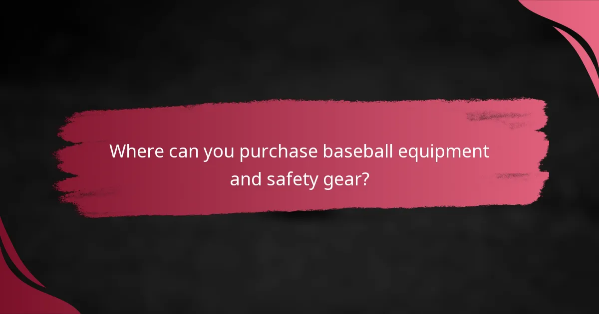 Where can you purchase baseball equipment and safety gear?
