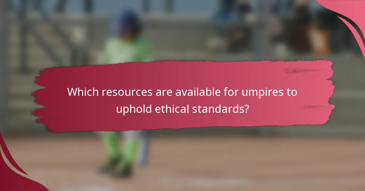 Which resources are available for umpires to uphold ethical standards?