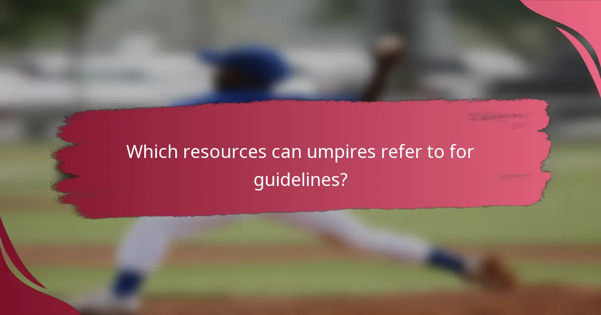 Which resources can umpires refer to for guidelines?